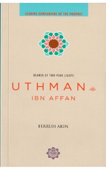 Uthman ibn Affan: The Possessor of Two Pure Lights