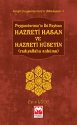 Hz Hasan ve Hz Hüseyin - (Sevgili Peygamberimizin Arkadaşları)