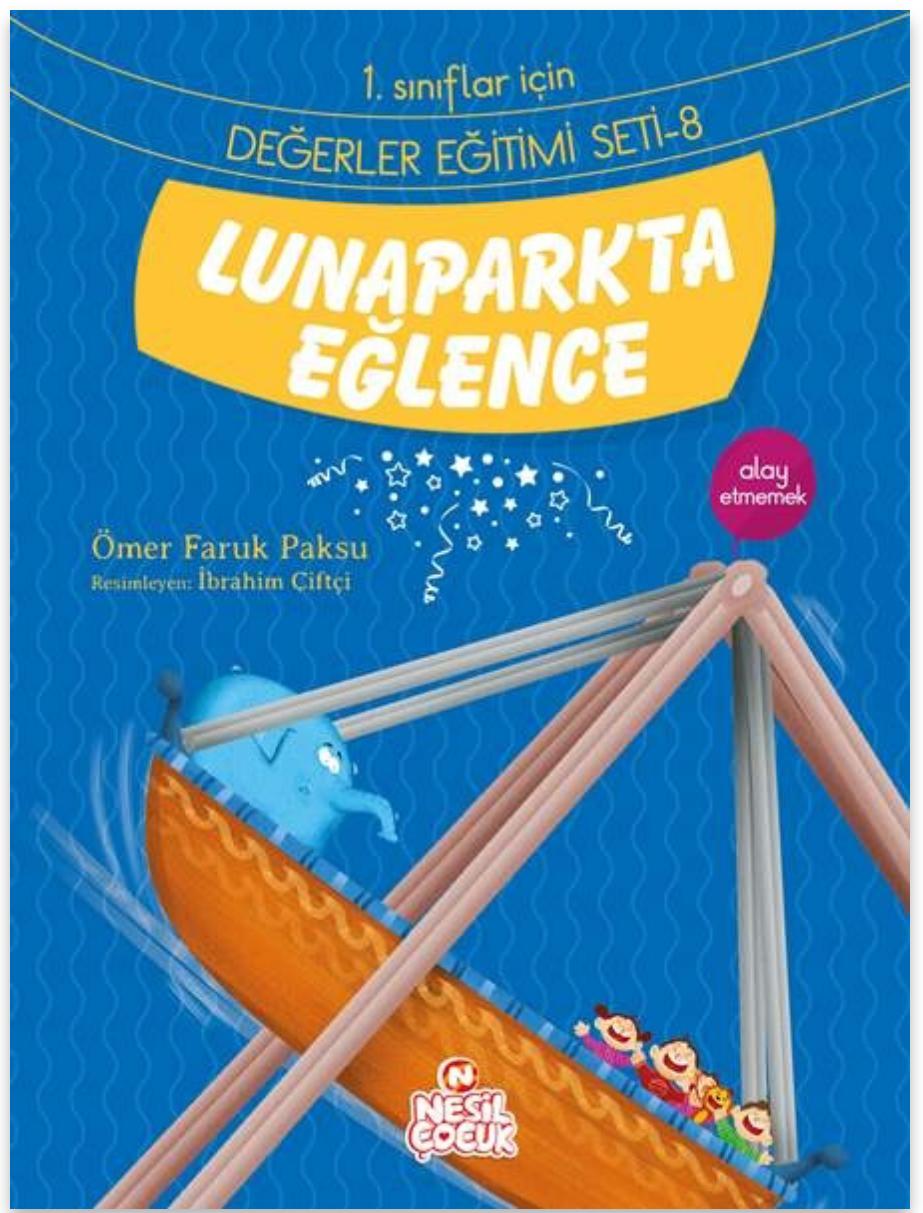 Değerler Eğitimi Seti 1 Lunaparkta Eğlence