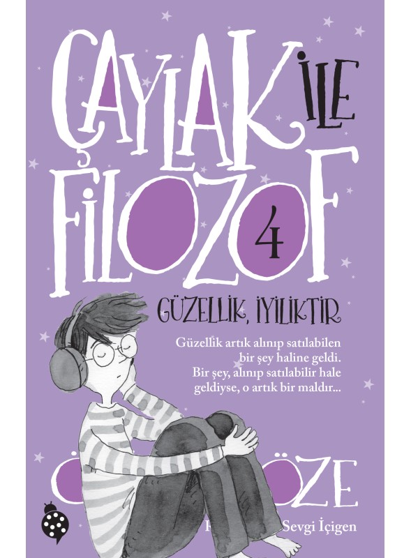 Çaylak İle Filozof-4 Güzellik,İyiliktir