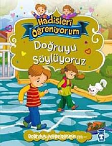 DOĞRUYU SÖYLÜYORUZ - HADİSLERİ ÖĞRENİYORUM 