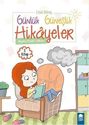 Günlük Güneşlik Hikayeler 3.Kitap – Aksama Misafir Gelecek