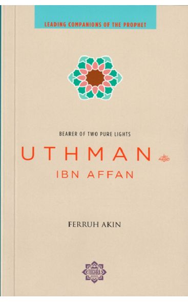 Uthman ibn Affan: The Possessor of Two Pure Lights