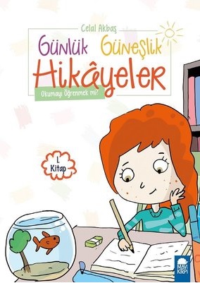 Günlük Güneşlik Hikayeler 1. Kitap – Okumayı Öğrenmek mi?