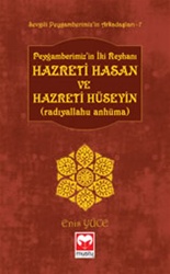 Hz Hasan ve Hz Hüseyin - (Sevgili Peygamberimizin Arkadaşları)