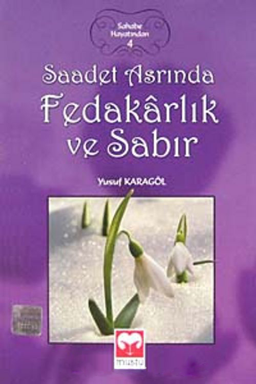 Saadet Asrında Fedakarlık ve Sabır