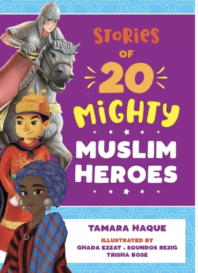 Stories of 20 Mighty Muslim Heroes