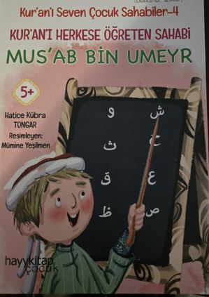 Kur’an’ı Seven Çocuk Sahabiler Kur’an’ı Herkese Öğreten Sahabi: Mus’ab Bin Umeyr