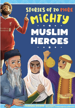 Stories of 20 More Mighty Muslim Heroes