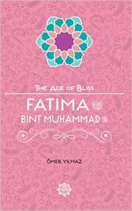 Fatima Bint Muhammad The Age of Bliss