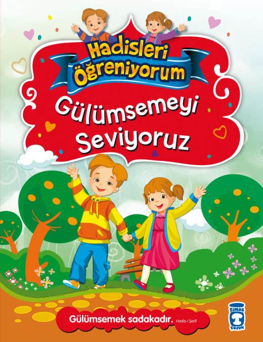 GÜLÜMSEMEYİ SEVİYORUZ - HADİSLERİ ÖĞRENİYORUM