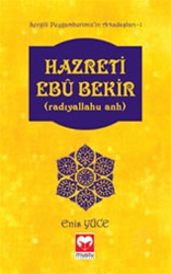 Hz Ebubekir -(Sevgili Peygamberimizin Arkadaşları)