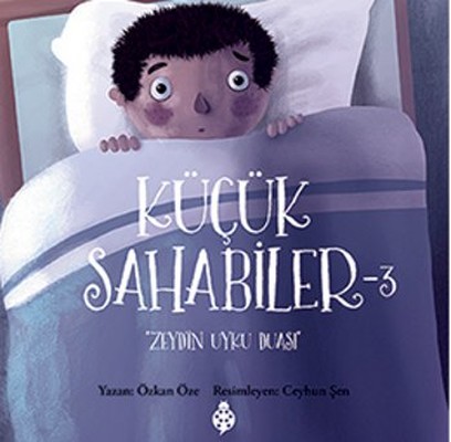 Küçük Sahabiler 3: Zeyd´in Uyku Duası