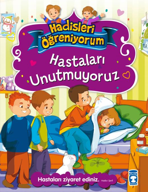 HASTALARI UNUTMUYORUZ - HADİSLERİ ÖĞRENİYORUM